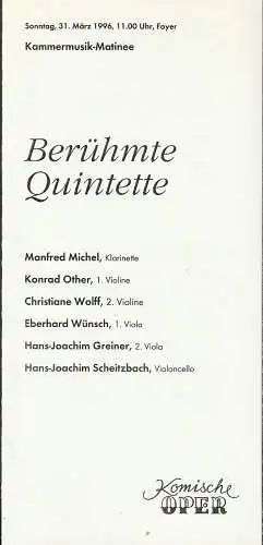Komische Oper Berlin, Albert Kost, Peter Huth: Programmheft BERÜHMTE QUINTETTE 31. März 1996 Kammermusik-Matinee Foyer Komische Oper Spielzeit 1995 / 96 (18). 
