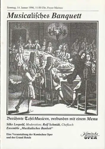 Komische Oper Berlin, Albert Kost, Peter Huth: Programmheft MUSIKALISCHES BANQUETT Berühmte Tafelmusiken 14. Januar 1996 Foyer-Matinee Komische Oper Spielzeit 1995 / 96 (18). 