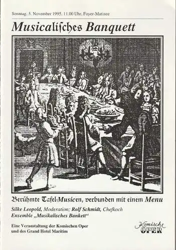 Komische Oper Berlin, Albert Kost, Peter Huth: Programmheft MUSIKALISCHES BANQUETT Berühmte Tafelmusiken 5. November 1995 Foyer-Matinee Komische Oper Spielzeit 1995 / 96 (18). 