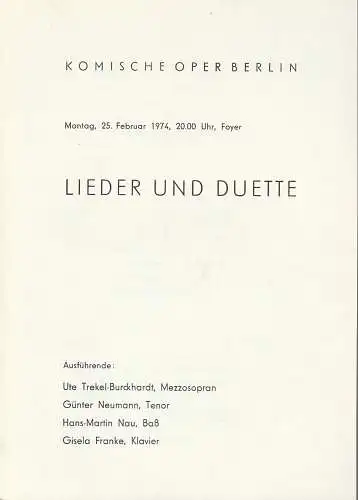 Komische Oper Berlin: Programmheft LIEDER UND DUETTE 25. Februar 1974 Foyer komische Oper Spielzeit 1973 / 74 (18). 