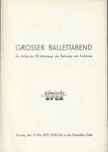 Komische Oper Berlin: Programmheft GROSSER BALLETTABEND   11. Mai 1970 aus Anlaß des 25. Jahrestages der Befreiung vom Faschismus (18). 