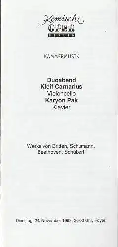 Komische Oper Berlin, Albert Kost, Yakov Kreizberg, Franz-Peter Kothes, Kirsten Reuther: Programmheft DUOABEND KLEIF CANARIUS / Karyon Pak  Werke von Britten, Schumann, Beethoven, Schubert 24. November 1998 Foyer Komische Oper Spielzeit 1998 / 99 (18). 