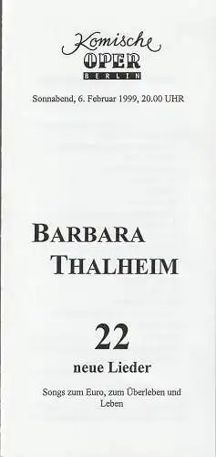Komische Oper Berlin, Albert Kost: Programmheft LIEDERABEND BARBARA THALHEIM  22 NEUE LIEDER 6. Februar 1999 Spielzeit 1998 / 99 (18). 