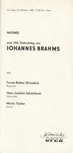 Komische Oper Berlin, Gerhard Müller: Programmheft MATINEE ZUM 150. GEBURTSTAG VON JOHANNES BRAHMS 30. Oktober 1983 Foyer Komische Oper Spielzeit 1983 / 84 (18). 