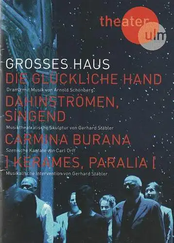 Theater Ulm, Andreas von Studnitz, Benjamin Künzel, Karina Sieling, Jochen Klenk ( Fotos ): Programmheft Arnold Schönberg DIE GLÜCKLICHE HAND / Gerhard Stäbler DAHINSTRÖMEN, SINGEND.. 