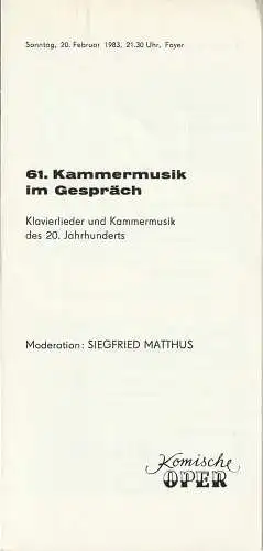 Komische Oper Berlin, Gerhard Müller: Programmheft 61. KAMMERMUSIK IM GESPRÄCH KLAVIERLIEDER UND KAMMERMUSIK DES 20. JAHRHUNDERTS 20. Februar 1983 Foyer Komische Oper Spielzeit 1982 / 83 (18). 