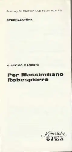 Komische Oper Berlin, Gerhard Müller: Programmheft OPERNLEKTÜRE Giacomo Manzoni PER MASSIMILIANO ROBESPIERRE 31. Oktober 1982 Foyer Komische Oper  Spielzeit 1982 / 83 (18). 