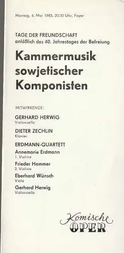 Komische Oper Berlin, G. Müller: Programmheft KAMMERMUSIK SOWJETISCHER KOMPONISTEN 6. Mai 1985 Foyer Komische Oper Spielzeit 1984 / 85   Tage der Freundschaft zum 40. Jahrestag der Befreiung (18). 