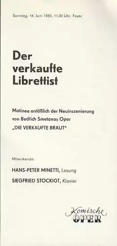 Komische Oper Berlin, Eberhard Schmidt: Programmheft Matinee  DER VERKAUFTE LIBERETTIST 16. Juni 1985 Foyer Komische Oper Spielzeit 1984 / 85 (18). 