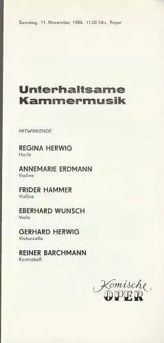 Komische Oper Berlin, G. Müller: Programmheft UNTERHALTSAME KAMMERMUSIK 11. November 1984 Foyer Komische Oper Spielzeit  1984 / 85 (18). 