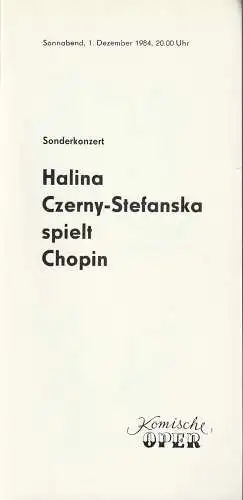 Komische Oper Berlin, Gerhard Müller: Programmheft SONDERKONZERT HALINA CZERNY -STEFANSKA SPIELT CHOPIN 1. Dezember 1984 Komische Oper Spielzeit 1984 / 85 (18). 