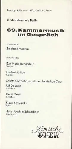 Komische Oper Berlin, Gerhard Müller: Programmheft 69. KAMMERMUSIK IM GESPRÄCH 4. Februar 1985 Foyer Komische Oper Spielzeit 1984 / 85  X. Musikbiennale Berlin (18). 