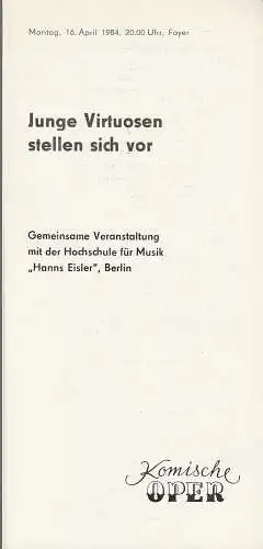 Komische Oper Berlin, G. Müller: Programmheft JUNGE VIRTUOSEN STELLEN SICH VOR 16. April 1984 Foyer Komische Oper (18). 