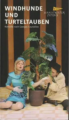 Staatstheater Cottbus, Martin Schüler, Sophia Lingwitz, Andreas Klose, Marlies Kross ( Fotos ): Programmheft Georges Courteline WINDHUNDE UND TURTETAUBEN Premiere 23. Februar 2013 Spielzeit 2012 / 2013 Heft 8 (18). 