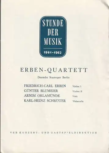VEB Konzert- und Gastspieldirektion: Programmheft STUNDE DER MUSIK 1961 - 1962 ERBEN - QUARTETT (18). 