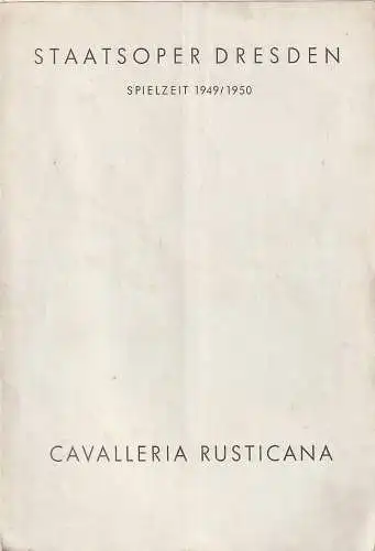 Staatsoper Dresden: Programmheft Pietro Mascagni CAVALLERIA RUSTICANA / Ruggiero Leoncavallo DER BAJAZZO 29. August 1949 Großes Haus  Spielzeit 1949 / 50 (18). 