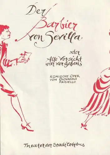 Theater der Stadt Cottbus, Ursula Fröhlich, Joachim Großkreutz, Walter Böhm: Programmheft Giovanni Paisiello DER BARBIER VON SEVILLA oder ALLE VORSICHT WAE VERGEBENS Premiere 3. Mai 1971 Spielzeit 1970 / 71 Heft 11 (18). 