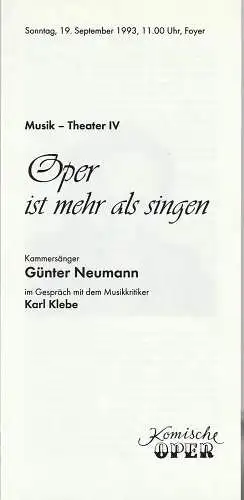 Komische Oper Berlin, Gerhard Müller: Programmheft MUSIK-THEATER IV   OPER IST MEHR ALS SINGEN  19. September 1993 Foyer Komische Oper Spielzeit 1993 / 94 (18). 
