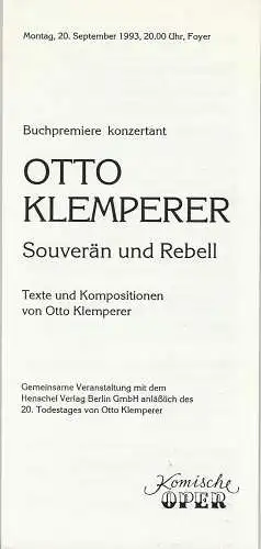 Komische Oper Berlin, Gerhard Müller: Programmheft BUCHPREMIERE KONZERTANT  OTTO KLEMPERER Souverän und Rebell 20. September 1993 Foyer Komische Oper Spielzeit 1993 / 94 (18). 