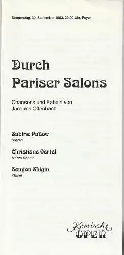 Komische Oper Berlin, Gerhard Müller: Programmheft DURCH PARISER SALONS Chansons und Fabeln von Jacques Offenbach 30. September 1993 Foyer Komische Oper Spielzeit 1993 / 94 (18). 