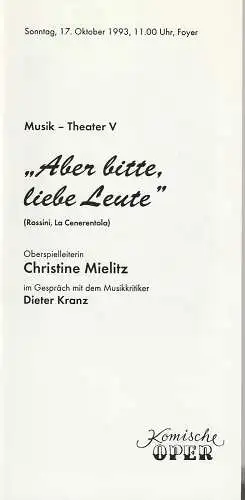 Komische Oper Berlin, G. Müller, A. Lagenpusch (Foto ): Programmheft MUSIK - THEATER V " ABER BITTE, LIEBE LEUTE " ( Rossini La Cenerentola )  17. Oktober 1993 Foyer Komische Oper Spielzeit 1993 / 94 (18). 