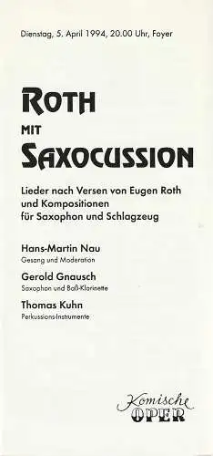 Komische Oper Berlin, Gerhard Müller: Programmheft ROTH MIT SAXOCUSSION  5. April 1994 Foyer Komische Oper  Spielzeit 1993 / 94 (18). 