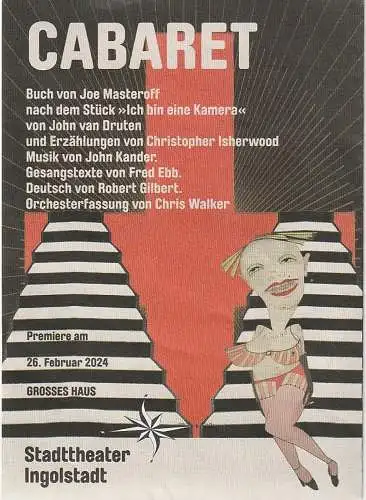 Stadttheater Ingolstadt, Knut Weber, Gabriele Rebholz Katrin Busching: Programmheft Kander / Ebb CABARET Premiere 26. Februar 2024 Spielzeit 2023 / 24 (18). 