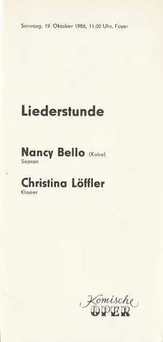 Komische Oper Berlin, Gerhard Müller, Ute Wollny: Programmheft LIEDERSTUNDE NANCY BELLO Sopran / CHRISTINA LÖFFLER Klavier 19. Oktober 1986 Foyer Komische Oper Spielzeit 1986 / 87 (18). 
