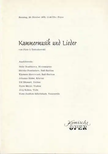 Komische Oper Berlin: Programmheft KAMMERMUISK UND LIEDER von Pjotr I. Tschaikowski 29. Oktober 1978 Foyer Komische Oper Spielzeit 1978 / 79 (18). 