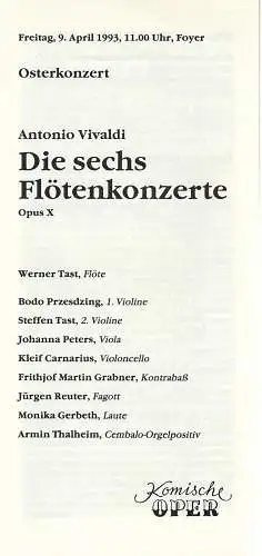 Komische Oper Berlin, Gerhard Müller: Programmheft OSTERKONZERT Antonio Vivaldi DIE SECHS FLÖTENKONZERTE Opus X 9. April 1993 Foyer Komische Oper Spielzeit 1992 / 93 (18). 