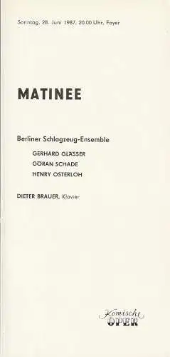 Komische Oper Berlin, Gerhard Müller: Programmheft Matinee BERLINER SCHLAGZEUG-ENSEMBLE 28. Juni 1987 Foyer Komische Oper  Spielzeit 1986 / 87 (18). 