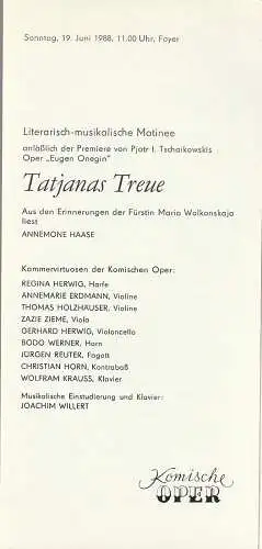 Komische Oper Berlin, G. Müller: Programmheft Literarisch-musikalische Matinee TATJANAS TREUE 19. Juni 1988 Foyer Komische Oper  Spielzeit 1987 / 88 (18). 