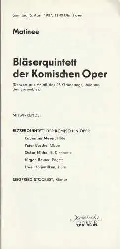 Komische Oper Berlin, Gerhard Müller: Programmheft Matinee BLÄSERQUINTETT DER KOMISCHEN OPER 5. April 1987 Foyer Komische Oper  Spielzeit 1986 / 87 (18). 