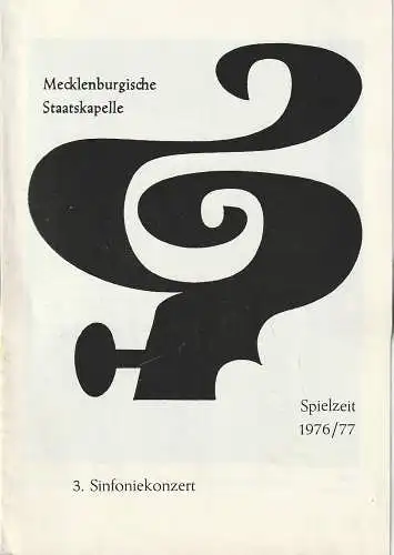 Mecklenburgisches Staatstheater Schwerin, Fritz Wendrich, Veronika Preiß: Programmheft MECKLENBURGISCHE STAATSKAPELLE 3. SINFONIEKONZERT 2.+ 3. November 1976 Spielzeit 1976 / 77 Heft 5 (18). 