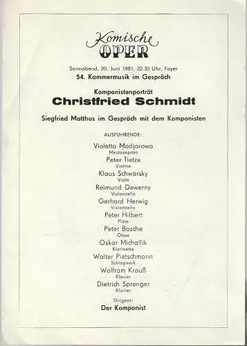 Komische Oper Berlin: Theaterzettel 54. KAMMERMUSIK IM GESPRÄCH KOMPONISTENPORTRÄT CHRISTFRIED SCHMIDT 20. Juni 1981 Foyer Komische Oper Spielzeit 1980 / 81 (18). 
