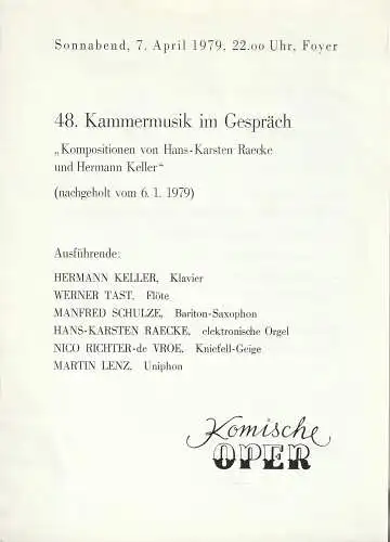 Komische Oper Berlin: Theaterzettel 48. KAMMERMUSIK IM GESPRÄCH KOMPOSITIONEN von HANS-KARSTEN RAECKE und HERMANN KELLER 7. April 1979 Foyer Komische Oper  Spielzeit 1978 / 79 (18). 