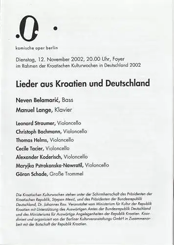 Komische Oper Berlin, Albert Kost, Kirill Petrenko, Cordula Reski: Programmheft LIEDER AUS KROATIEN UND DEUTSCHLAND 12. November 2002 Foyer Komische Oper Spielzeit 2002 / 2003 (18). 