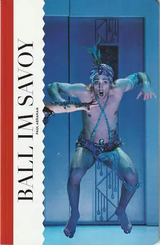 Komische Oper Berlin, Barrie Kosky, Pavel B. Jiracek, Iko Freese: Programmheft Paul Abraham BALL IM SAVOY Premiere 9. Juni 2013 Spielzeit 2012 / 2013 (18). 