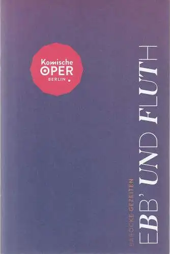 Komische Oper Berlin, Susanne Moser, Philipp Bröking, Julia Jorda Stoppelhaar: Programmheft BAROCKE GEZEITEN EBB' UND FLUTH 9. Dezember 2022 (18). 