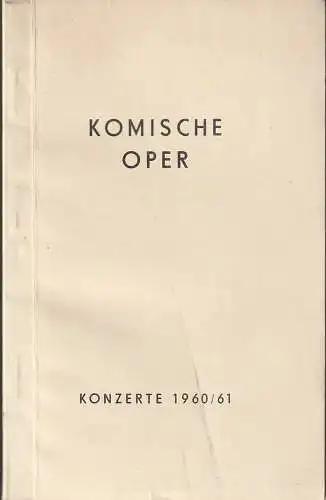 Komische Oper Berlin: Programmheft KOMISCHE OPER Berlin KONZERTE 1960 / 61 Spielzeitheft (18). 