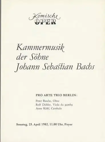 Komische Oper Berlin: Programmheft KAMMERMUSIK DER SÖHNE JOHANN SEBASTIAN BACHS 25. April 1982 (18). 