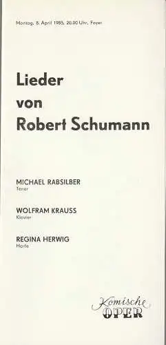 Komische Oper Berlin, Gerhard Müller: Programmheft LIEDER VON ROBERT SCHUMANN 8. April 1985 (18). 