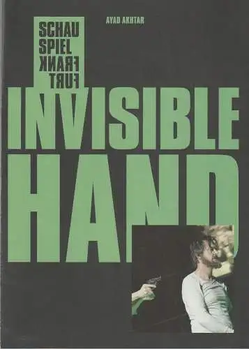 Schauspiel Frankfurt, Anselm Weber, Stefanie Weber, Alexander Leiffheidt, Thomas Aurin ( Fotos ): Programmheft Ayad Akhtar INVISIBLE HAND Premiere 10. November 2017 Kammerspiele Spielzeit 2017 / 18 Heft Nr 9 (18). 