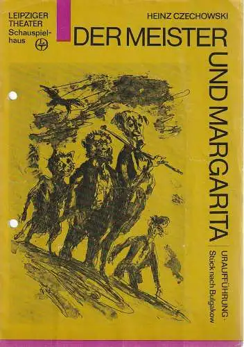 Leipziger Theater, Karl Kayser, Hans Michael Richter, Matthias Caffier, Wolfgang Hauswald, Jürgen Hammer: Programmheft Uraufführung Heinz Czechowski DER MEISTER UND MARGARITA 6. Februar 1986 Spielzeit 1985 / 86 Heft 17 (19). 