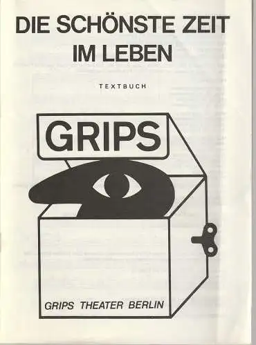 Grips Theater Berlin, Volker Ludwig, Ingrid Pfeiffer, Wolfgang Kolneder: DIE SCHÖNSTE ZEIT IM LEBEN - Textbuch (20). 