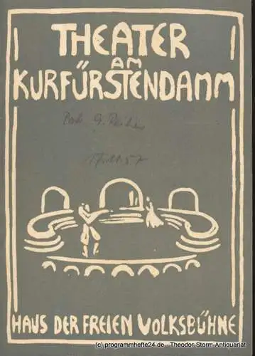 Theater am Kurfürstendamm. Haus der Freien Volksbühne. Dr. Siegfried Nestriepke und Oscar Fritz Schuh: Programmheft Die goldene Harfe Gerhart Hauptmann Theater am Kurfürstendamm 1957. 