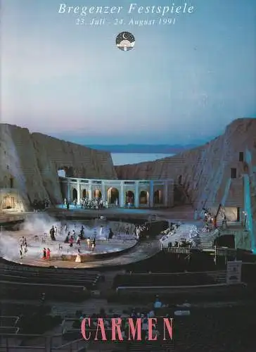 Bregenzer Festspiele, Alfred Wopmann, Reinhold Luger, Klaus-Peter Kehr: Programmheft Georges Bizet CARMEN Spiel auf dem See Premiere 23. Juli 1991 Seebühne Bregenzer Festspiele 1991. 