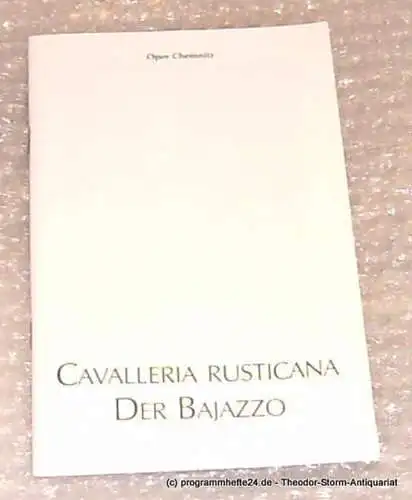 Städtische Theater Chemnitz, Neppl Carla: Programmheft P. Mascagni / R. Leoncavallo CAVALLERIA RUSTICANA / DER BAJAZZO Oper Chemnitz Premiere 21. Juli 2000. 