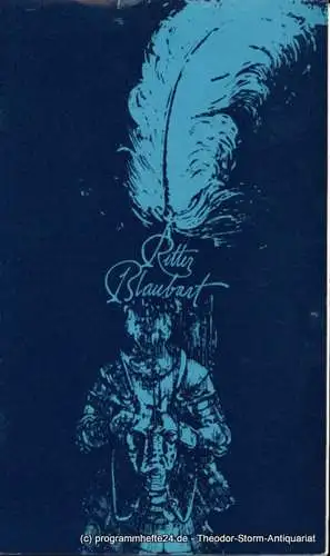 Städtische Theater Karl-Marx-Stadt, Gerhard Meyer, Mitzenheim Renate: Programmheft Jacques Offenbach Ritter Blaubart Karl-Marx-Stadt 1980. 