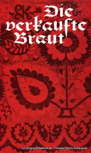 Städtische Theater Karl-Marx-Stadt, Gerhard Meyer, Leimert Volkmar: Programmheft  Bedrich Semtana Die verkaufte Braut.  Premiere am 15. Februar 1973 Spielzeit 1974 / 75. 